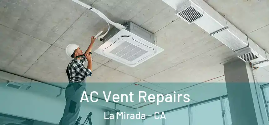 AC Vent Repairs La Mirada - CA