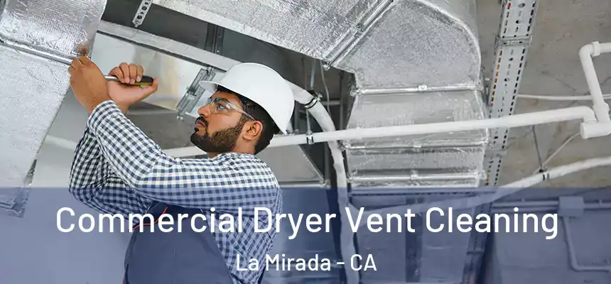  Commercial Dryer Vent Cleaning La Mirada - CA
