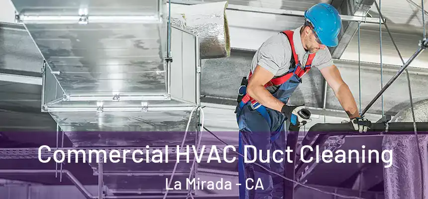  Commercial HVAC Duct Cleaning La Mirada - CA