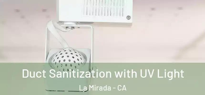  Duct Sanitization with UV Light La Mirada - CA