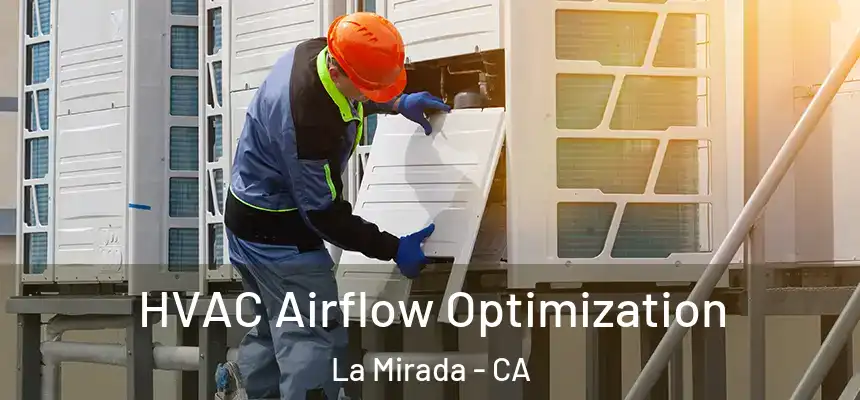  HVAC Airflow Optimization La Mirada - CA
