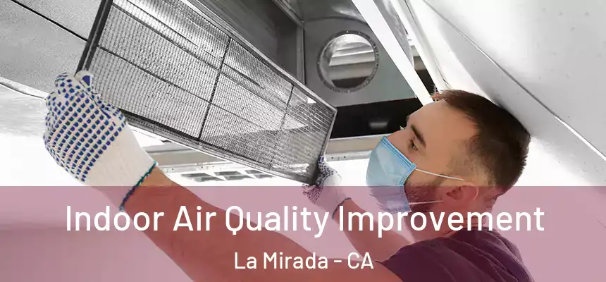  Indoor Air Quality Improvement La Mirada - CA