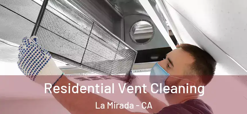  Residential Vent Cleaning La Mirada - CA
